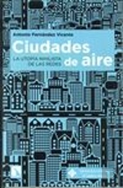 Ciudades De Aire. La Utopía Nihilista De Las Redes