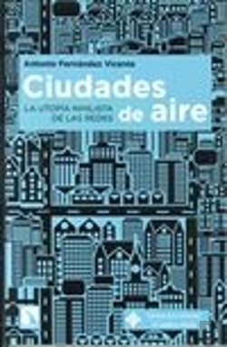 Bertrand.pt - Ciudades De Aire. La Utopía Nihilista De Las Redes