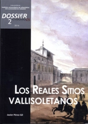 Ciudades. Dossier 2 (2016). Los Reales Sitios Vallisoletanos