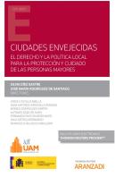 Ciudades Envejecidas: El Derecho Y La Política Local Para La Protección Y Cuidado De Las Personas Ma