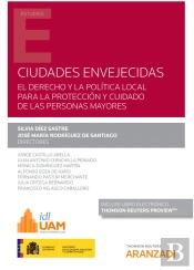 Ciudades Envejecidas: El Derecho Y La Política Local Para La Protección Y Cuidado De Las Personas Ma