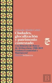 Ciudades, Glocalizacion Y Patrimonio Contestado