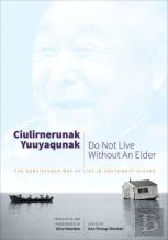 Ciulirnerunak Yuuyaqunak/Do Not Live Without An Elder