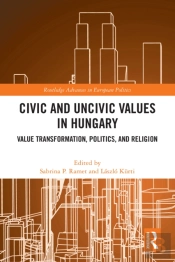 Civic And Uncivic Values In Hungary