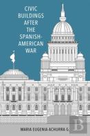 Civic Buildings After The Spanish-American War