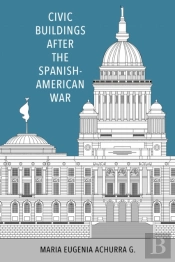 Civic Buildings After The Spanish-American War