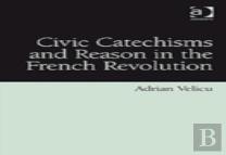 Civic Catechisms And Reason In The French Revolution