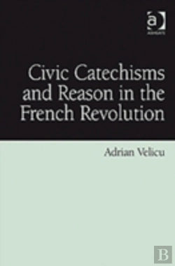 Bertrand.pt - Civic Catechisms And Reason In The French Revolution