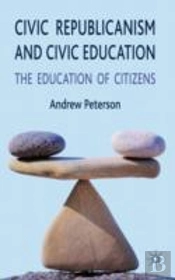 Civic Republicanism And Civic Education