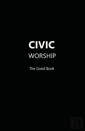 Civic Worship The Good Book (Black Cover)