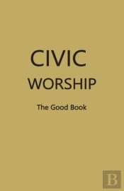 Civic Worship The Good Book (Dark Yellow Cover)