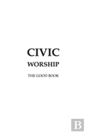 Civic Worship The Good Book