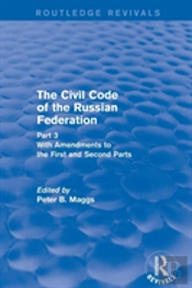 Civil Code Of The Russian Federation: Pt. 3: With Amendments To The First And Second Parts