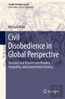 Civil Disobedience In Global Perspective