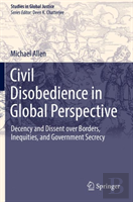 Civil Disobedience In Global Perspective