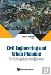 Civil Engineering And Urban Planning - Proceedings Of The 5th International Conference On Civil Engineering And Urban Planning (Ceup2016)
