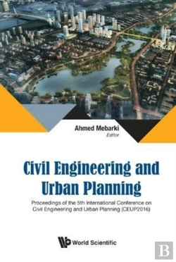 Bertrand.pt - Civil Engineering And Urban Planning - Proceedings Of The 5th International Conference On Civil Engineering And Urban Planning (Ceup2016)
