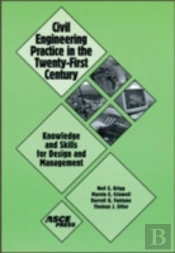 Civil Engineering Practice In The Twenty-First Century