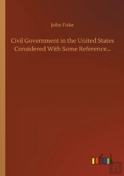 Bertrand.pt - Civil Government In The United States Considered With Some Reference...