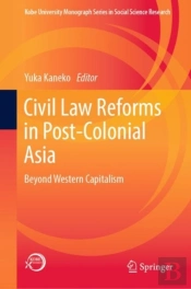 Civil Law Reforms In Post-Colonial Asia