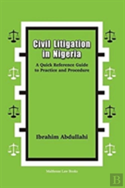 Bertrand.pt - Civil Litigation In Nigeria. A Quick Reference Guide To Practice And Procedure