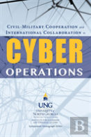 Civil-Military Cooperation And International Collaboration In Cyber Operations