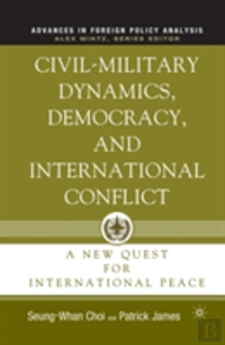 Bertrand.pt - Civil-Military Dynamics, Democracy, And International Conflict