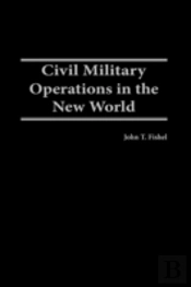 Civil Military Operations In The New World