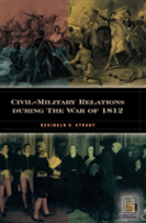 Civil-Military Relations During The War Of 1812