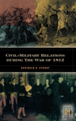 Bertrand.pt - Civil-Military Relations During The War Of 1812