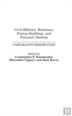 Bertrand.pt - Civil-Military Relations, Nation-Building, And National Identity