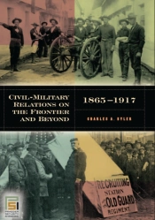 Civil-Military Relations On The Frontier And Beyond, 1865-1917
