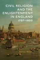 Civil Religion And The Enlightenment In England, 1707-1800