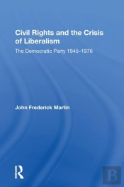 Civil Rights And The Crisis Of Liberalism