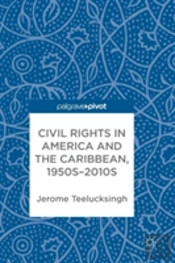 Civil Rights In America And The Caribbean, 1950sâ€“2010s