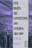 Civil Rights, The Constitution And Congress, 1863-69