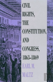 Civil Rights, The Constitution And Congress, 1863-69