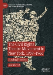 Civil Rights Theatre Movement In New York, 1939-1966