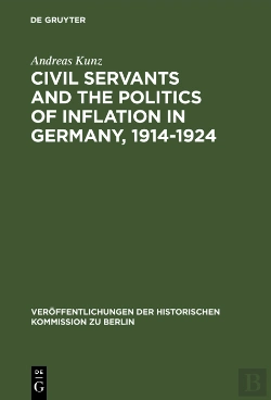 Bertrand.pt - Civil Servants And The Politics Of Inflation In Germany, 19141924