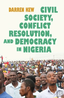 Bertrand.pt - Civil Society, Conflict Resolution, And Democracy In Nigeria