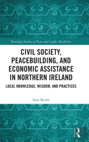 Civil Society, Peacebuilding, And Economic Assistance In Northern Ireland