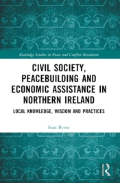 Civil Society, Peacebuilding, And Economic Assistance In Northern Ireland