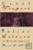 Civil Tongues And Polite Letters In British America