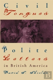 Civil Tongues And Polite Letters In British America