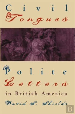 Bertrand.pt - Civil Tongues And Polite Letters In British America