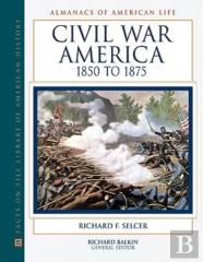 Civil War America, 1850 To 1875