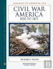 Civil War America, 1850 To 1875