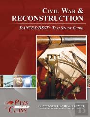 Civil War And Reconsctruction Dantes/Dsst Test Study Guide