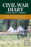 Civil War Diary Of Chauncey N. Brown
