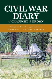 Civil War Diary Of Chauncey N. Brown